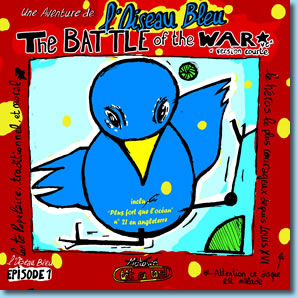 L’OISEAU BLEU « The Battle of The War » (Tôt ou Tard)