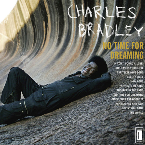 CHARLES BRADLEY « no time for dreaming » (daptone/differ-ant)