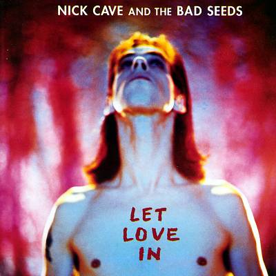 NICK CAVE AND THE BAD SEEDS – Let Love in