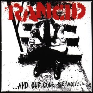 RANCID – …And out come the wolves