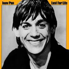 IGGY POP – Lust for life